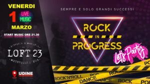 RockInProgress@Loft23Udine