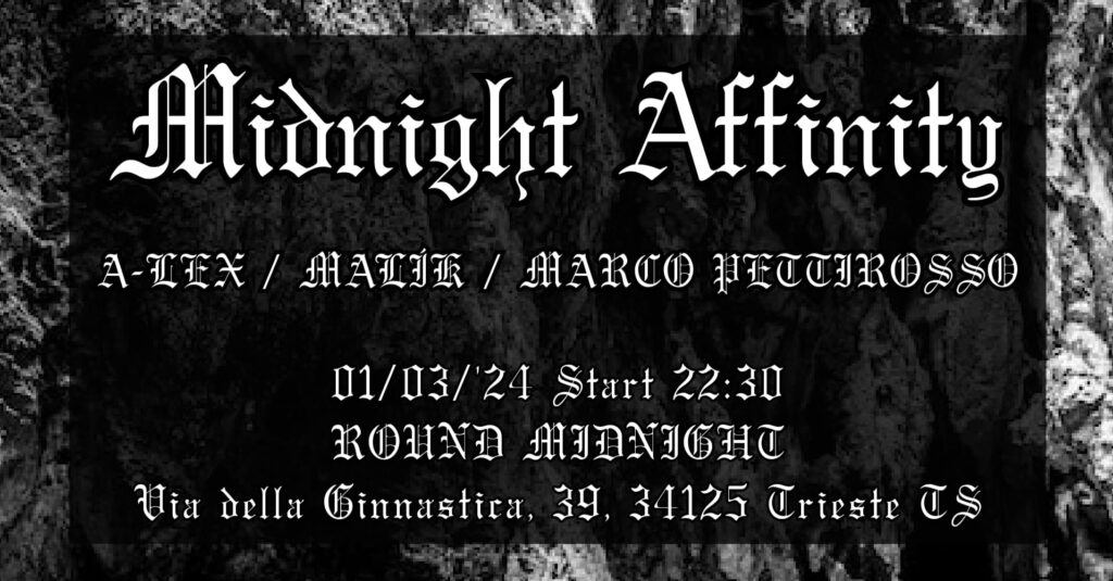 Round Midnight & Ermetic Affinity present: MIDNIGHT AFFINITY - Round Midnight & Ermetic Affinity present: MIDNIGHT AFFINITY - EventiFVG.it