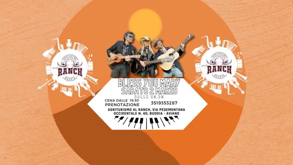 Sabato 2 Marzo Agriturismo Al Ranch Presenta Band Bless You Mary - Sabato 2 Marzo Agriturismo Al Ranch Presenta Band Bless You Mary - EventiFVG.it