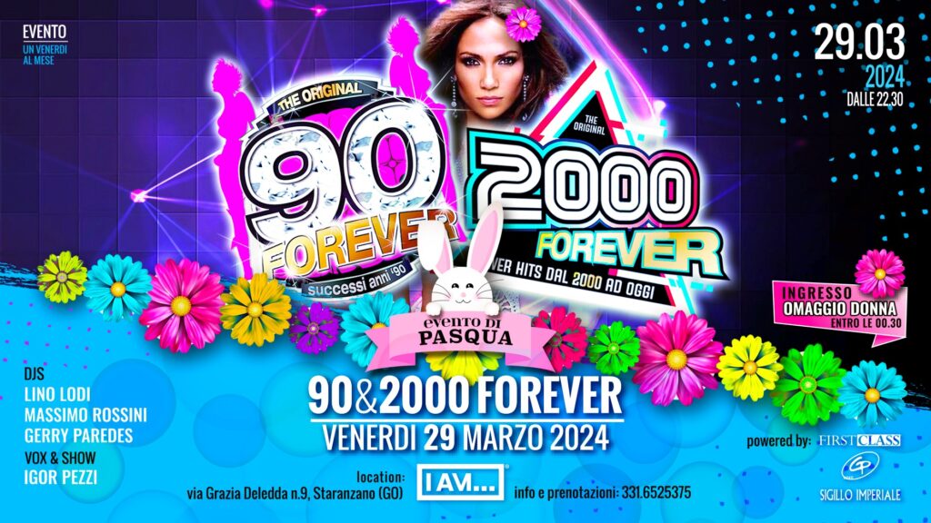 90&2000 FOREVER ๐ผ Evento di PASQUA ๐ผ I AM Venerdi 29 Marzo - 90&2000 FOREVER, Evento di PASQUA, I AM