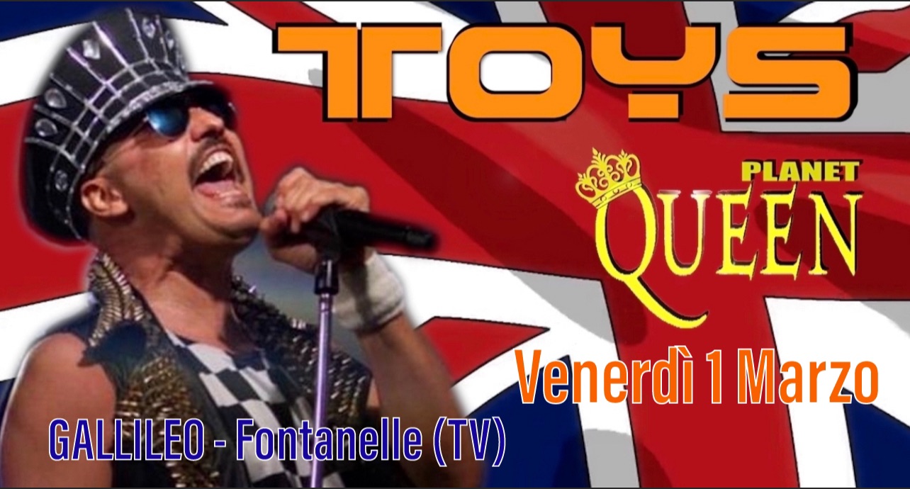 TOYS Planet Queen - Birreria Gallileo - Fontanelle (TV) - EventiFVG.it