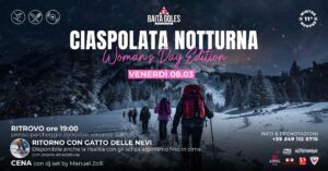 VENERDÌ 8.03 | LA CIASPOLATA NOTTURNA | FESTA DELLA DONNA | Baita Goles