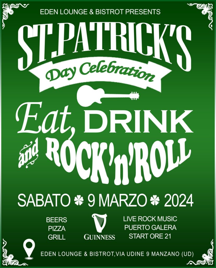 🍀🍀SAINT PATRICK🍀 🍀ROCK PARTY @EDEN Lounge & Bistrot Manzano (UD)🔥 - 🍀🍀SAINT PATRICK🍀 🍀ROCK PARTY @EDEN Lounge & Bistrot Manzano (UD)🔥 - EventiFVG.it
