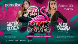 Piterpan PINK POWER con SISTER GLORIA e ALICE FASSINA • Ingresso OMAGGIO fino le 00.30 • Paradise