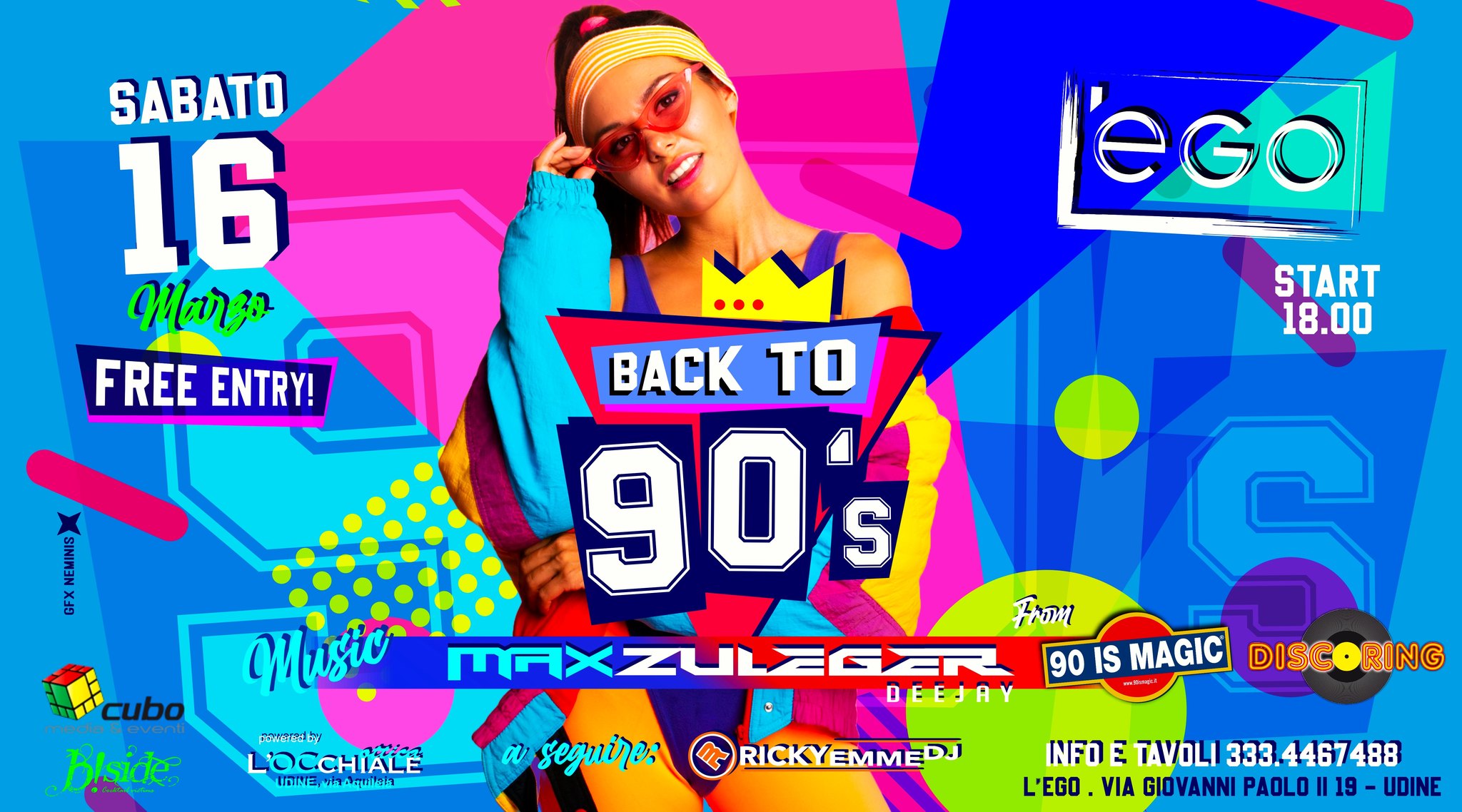 SABATO 16-03 ★ L'EGO BACK TO 90s ★ Guest Max Zuleger from 90 is Magic & Discoring - EventiFVG.it