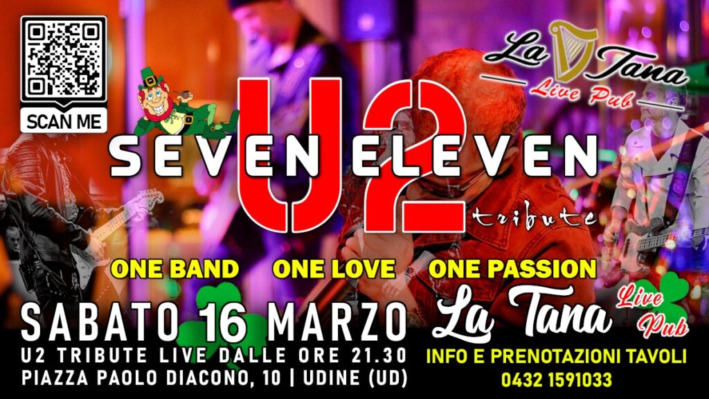 Seven Eleven U2 Live @ La Tana Live Pub - EventiFVG.it
