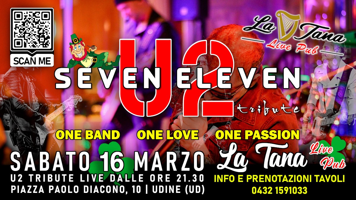 Seven Eleven U2 Live @ La Tana Live Pub - EventiFVG.it
