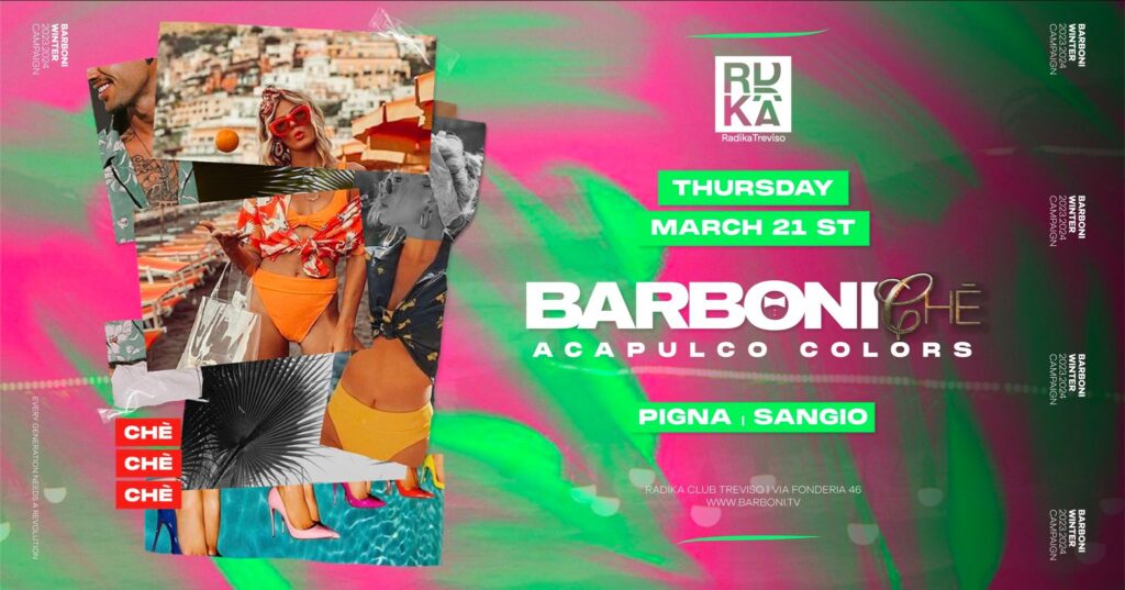 BARBONI Acapulco Colors GIOVEDI 21 Marzo Radika Treviso - EventiFVG.it