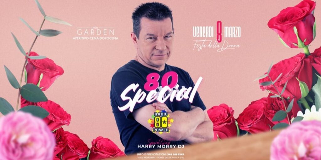 New Garden Venerdì 8 Marzo h. 20.00 Presenta ♀️80 Special Woman Party ♀️ con dj HARRY MORRY - EventiFVG.it