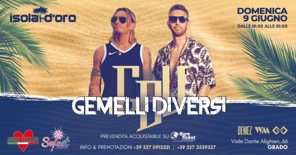 DOM 09.06 | GEMELLI DIVERSI | Isola d’Oro - GEMELLI DIVERSI, Isola d’Oro, Grado