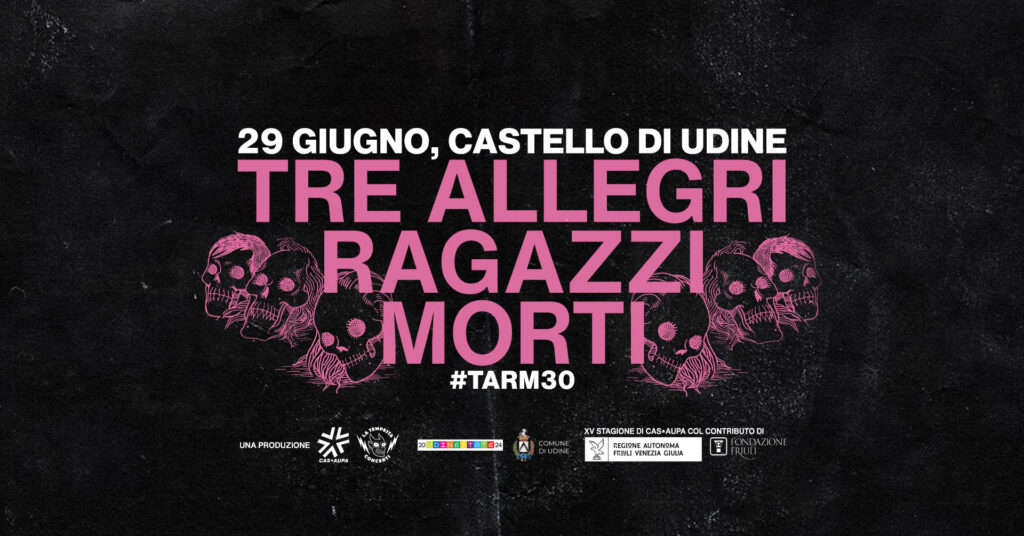 Tre Allegri Ragazzi Morti | Castello di Udine - Tre Allegri Ragazzi Morti, Castello di Udine, Udine