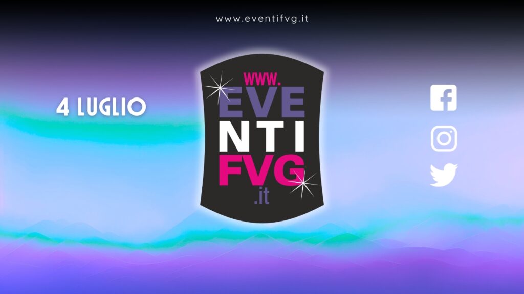 eventifvg 4 luglio