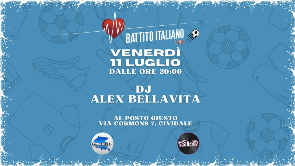 Battito Italiano Live - Friuli In Gol - Al Posto Giusto