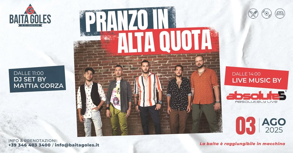 DOM 3 AGOSTO | LIVE BAND ABSOLUTE 5 | BAITA GOLES - DOM 3 AGOSTO | LIVE BAND ABSOLUTE 5 | BAITA GOLES - EventiFVG.it