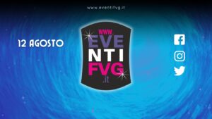 eventifvg 12 agosto eventifvg 12 agosto