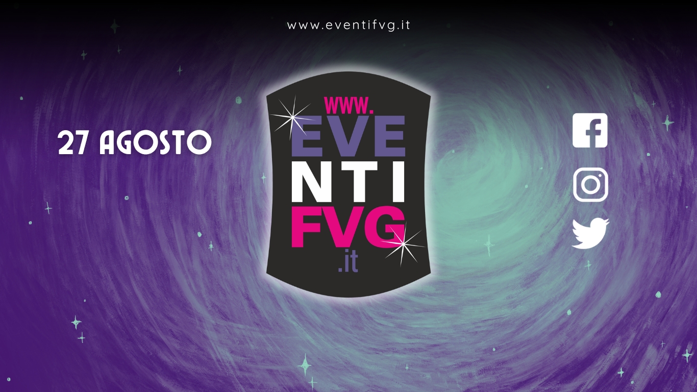 eventifvg 27 agosto