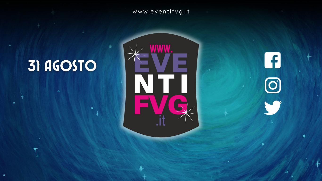 eventifvg 31 agosto eventifvg 31 agosto
