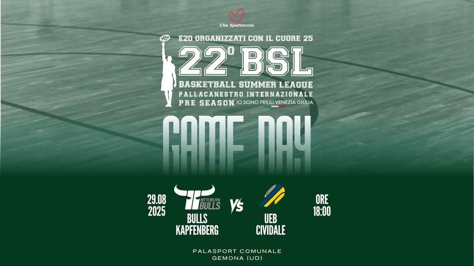 22° BSL - BASKETBALL SUMMER LEAGUE - BULLS KAPFENBERG VS UEB CIVIDALE - 22° BSL - BASKETBALL SUMMER LEAGUE - BULLS KAPFENBERG VS UEB CIVIDALE - EventiFVG.it