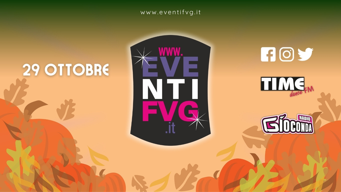 eventifvg 29 ottobre