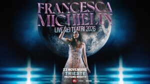 FRANCESCA MICHIELIN, TRIESTE, Politeama Rossetti FRANCESCA MICHIELIN, TRIESTE, Politeama Rossetti