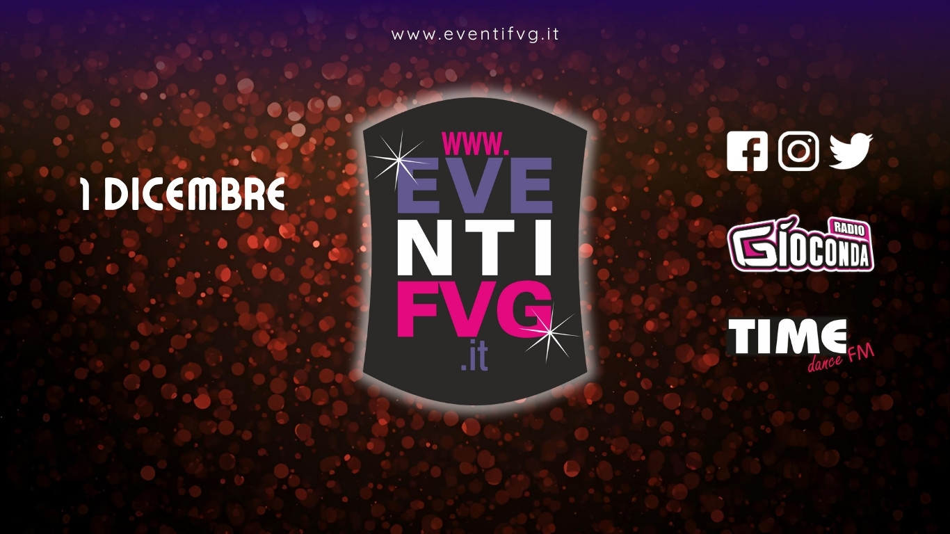 eventifvg 1° dicembre eventifvg 1° dicembre