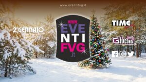 eventifvg 2 gennaio eventifvg 2 gennaio