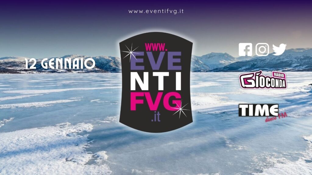 eventifvg 12 gennaio