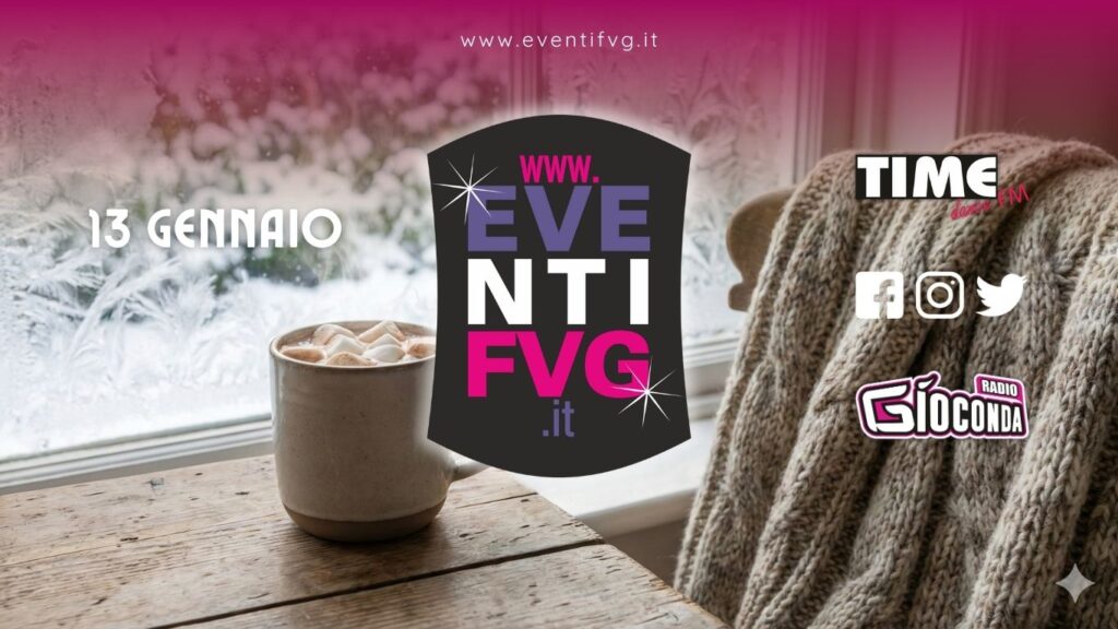 eventifvg 13 gennaio