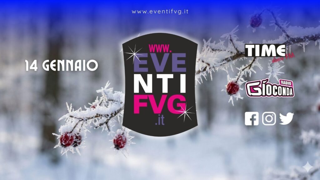 eventifvg 14 gennaio
