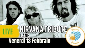 LANE | NIRVANA Tribute • BIRRERIA PROSIT • SAN VENDEMIANO (TV)