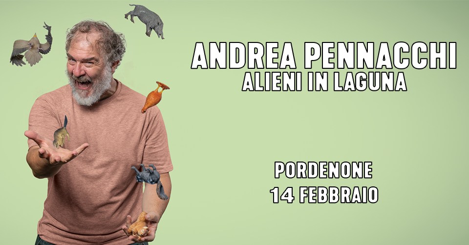 Andrea Pennacchi @ Pordenone | "Alieni in laguna" - EventiFVG.it