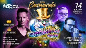 CARNEVALE 2026 • SUPERCLASSIFICA SHOW • La ROCCA • Sabato 14 Febbraio
