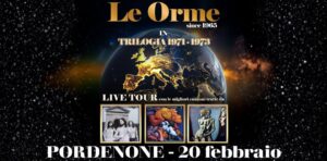 Le Orme @ Pordenone | “Trilogia 1971-1973”