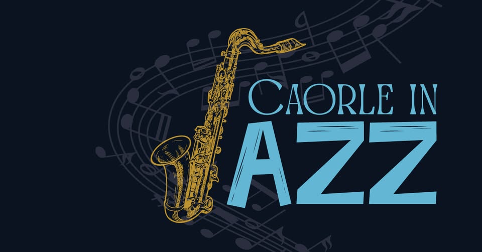 Caorle in JAZZ 2026 🎷 - EventiFVG.it