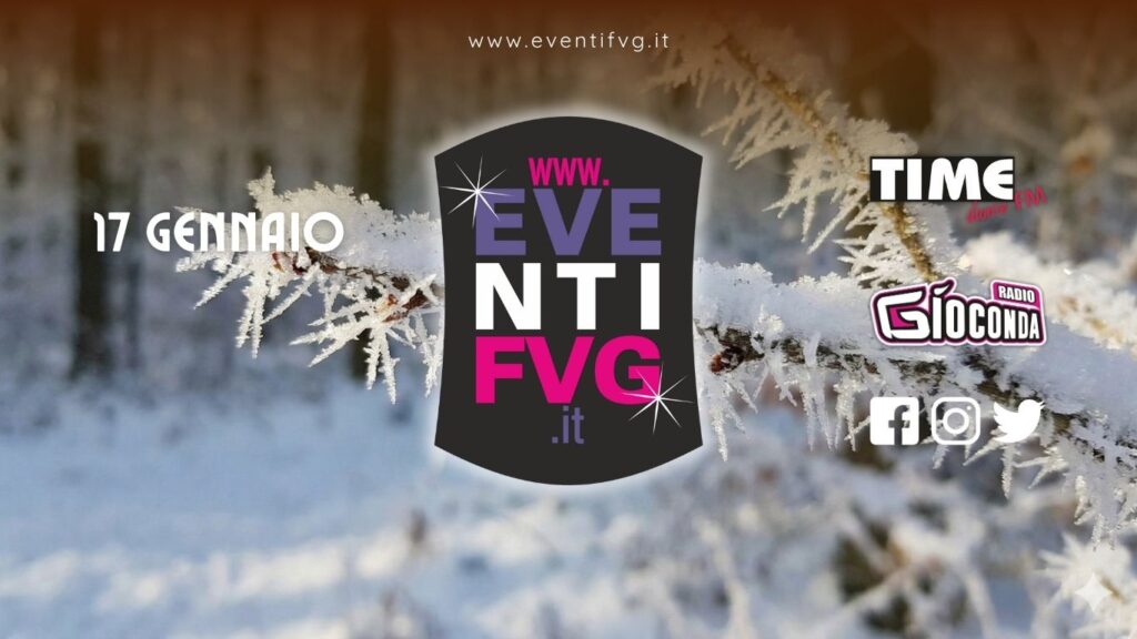 eventifvg 17 gennaio