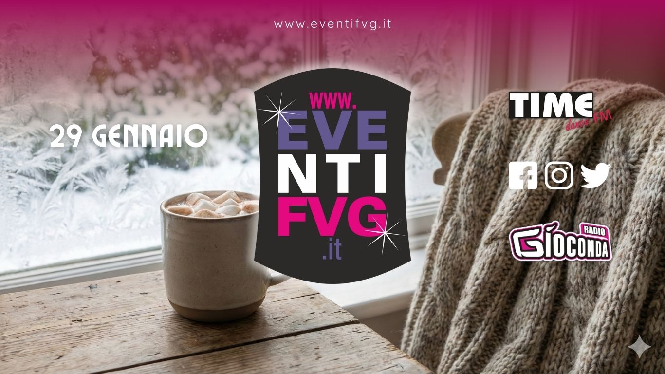 eventifvg 29 gennaio