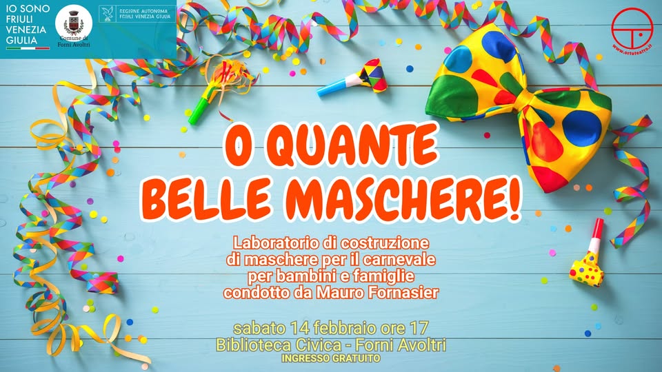 A Forni Avoltri Ortoteatro presenta O QUANTE BELLE MASCHERE! - EventiFVG.it