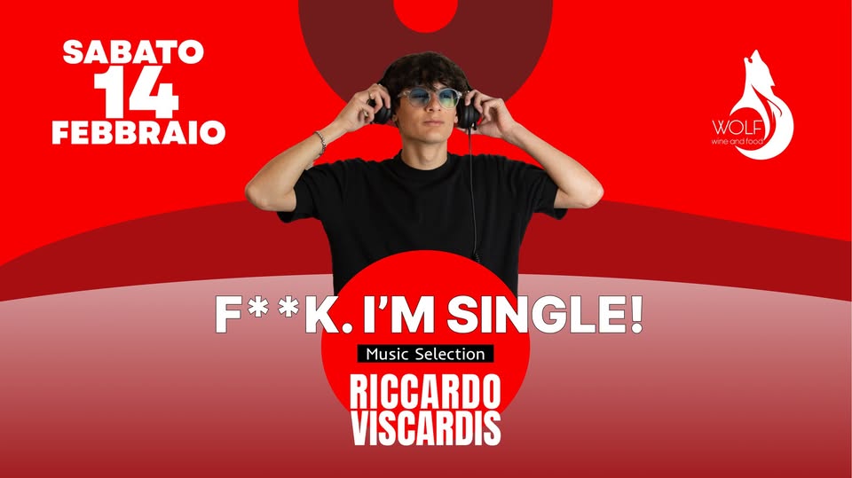 F**K I’M SINGLE SABATO 14 FEBBRAIO
