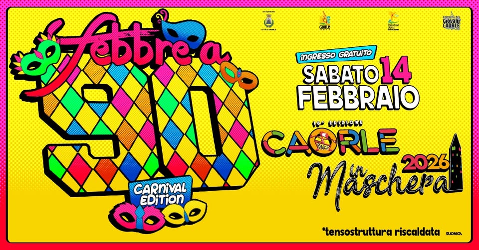 Febbre a 90 • Caorle in Maschera 2026 - Febbre a 90 • Caorle in Maschera 2026 - EventiFVG.it