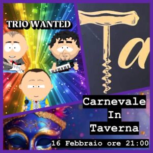 Carnevale in Taverna el Trio Wanted chi li ferma
