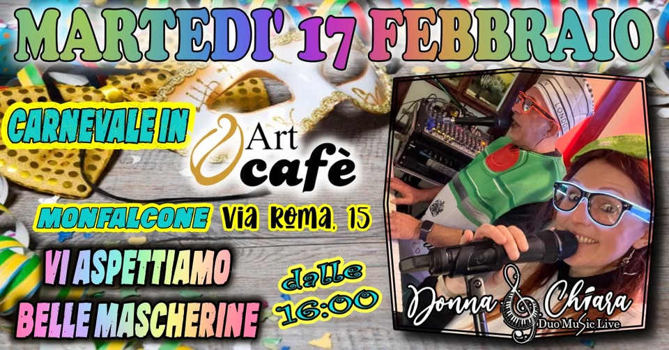 CARNEVALE CON DONNA & CHIARA IN ART CAFÈ A MONFALCONE 1 - CARNEVALE CON DONNA & CHIARA IN ART CAFÈ A MONFALCONE - EventiFVG.it