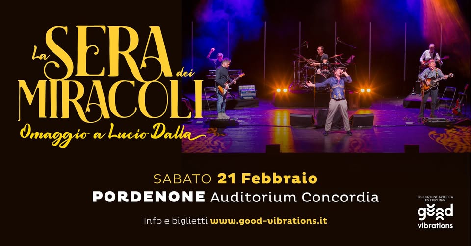 La sera dei miracoli - omaggio a Lucio Dalla @ Pordenone - Auditorium Concordia - La sera dei miracoli - omaggio a Lucio Dalla @ Pordenone - Auditorium Concordia - EventiFVG.it