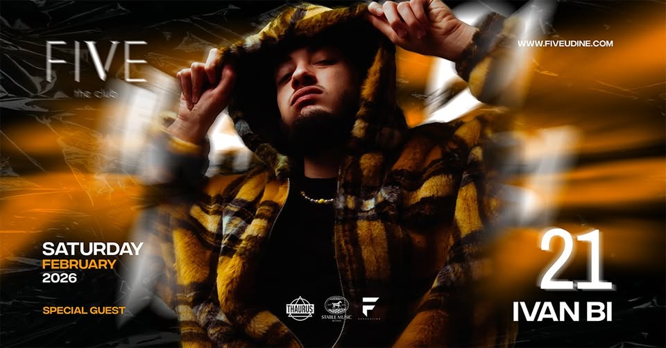 IVAN BI Special Guest - Sabato 21 Febbraio 26 - FIVE Udine - EventiFVG.it
