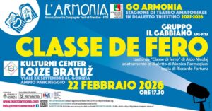 CLASSE DE FERO / GO ARMONIA al Teatro del Kulturni center Lojze Bratuž di Gorizia