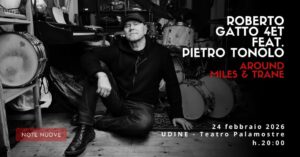 ROBERTO GATTO 4ET feat. PIETRO TONOLO – Around Miles & Trane