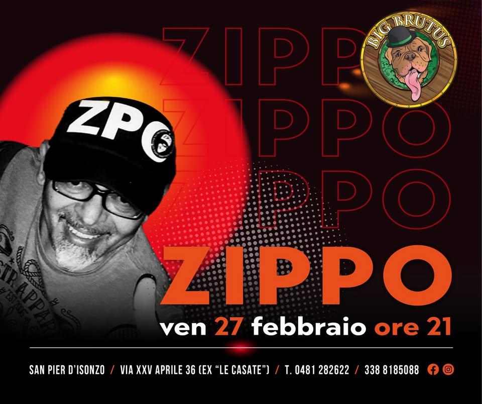 VENERDì 27 FEBBRAIO | ZIPPO | BIG BRUTUS - EventiFVG.it