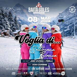 DOMENICA 08 MARZO | VOGLIA DI… SETTIMANA BIANCA | BAITA GOLES