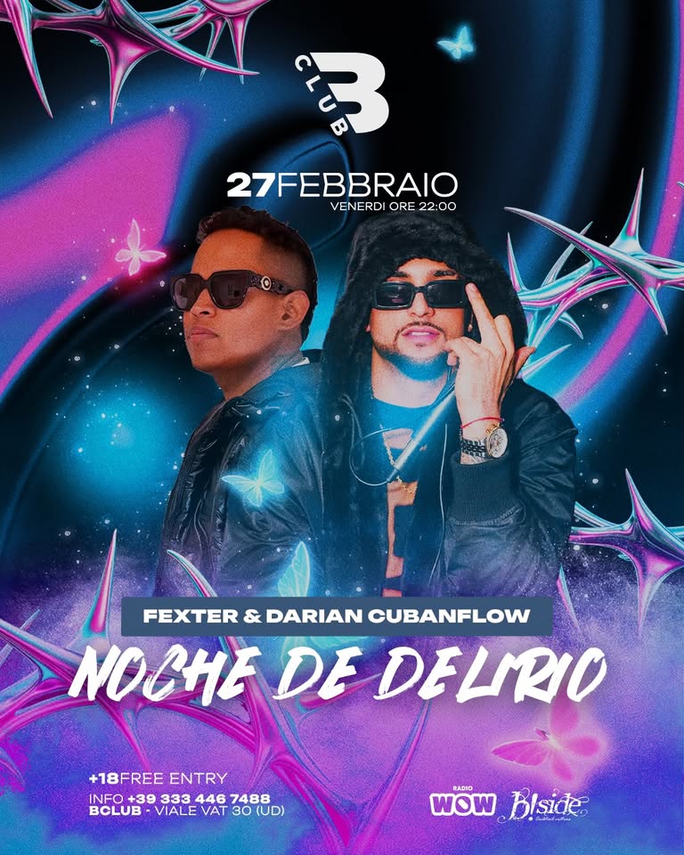 Fexter & Darian Cubanflow - 30 Gennaio 2025 - B Club - Fexter & Darian Cubanflow - 30 Gennaio 2025 - B Club - EventiFVG.it