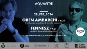 FENNESZ – AMBARCHI double live set @ AQUAVITAE