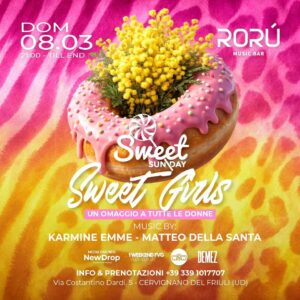 DOMENICA 08 MARZO | SWEET GIRLS | RORÚ MUSIC BAR